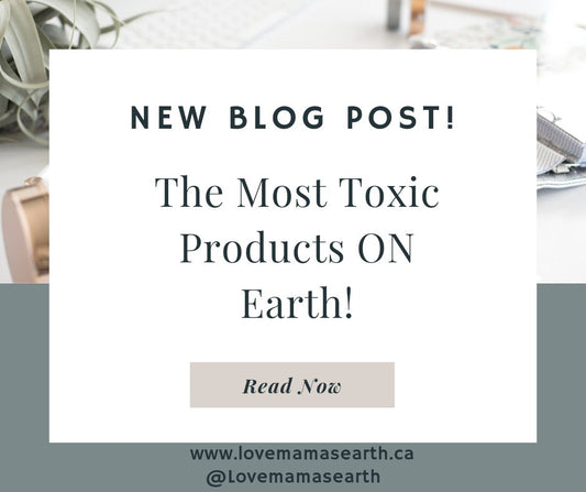 The Most Toxic Products ON Earth Are Things We Buy & Use Everyday - Love MaMa'S Earth