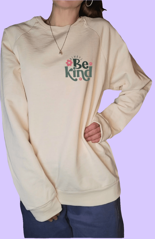 Cute Oversized Sweatshirts |Always Be Kind |Natural